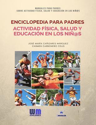 bokomslag Enciclopedia para padres de Actividad Fsica, Salud y Educacin en los ni@s