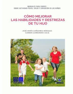 bokomslag Cmo mejorar las habilidades y destrezas de tu hijo