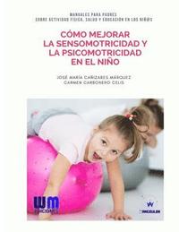 bokomslag Cómo mejorar la sensomotricidad y la psicomotricidad en el niño