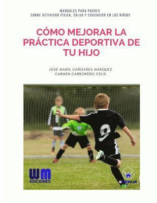 bokomslag Cómo mejorar la práctica deportiva de tu hijo