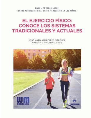 bokomslag El ejercicio fsico: Conoce los sistemas tradicionales y actuales