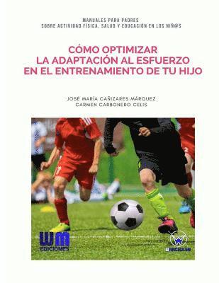 bokomslag Cmo optimizar la adaptacin al esfuerzo en el entrenamiento de tu hijo