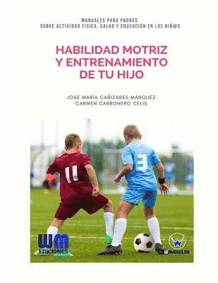 Habilidad motriz y entrenamiento de tu hijo 1