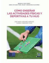 bokomslag Como ensear las actividades fsica y deportivas a tu hijo