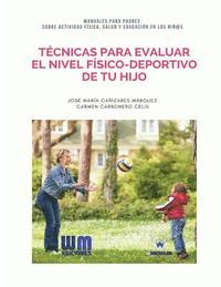 bokomslag Técnicas para evaluar el nivel físico-deportivo de tu hijo