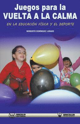 bokomslag Juegos para la vuelta a la calma en la Educación Física y el Deporte