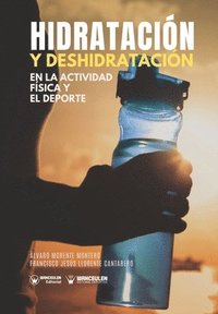 bokomslag Hidratacin y deshidratacin en la Actividad Fsica y el Deporte