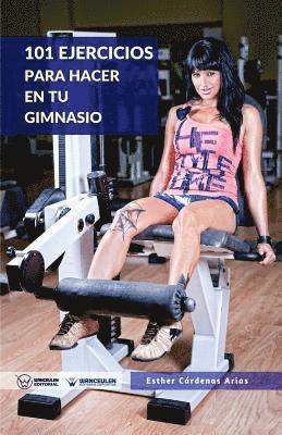 Esther Cardenas Arias - 101 Ejercicios para hacer en tu gimnasio, Häftad. Tillgänglighet: Lägg i varukorg