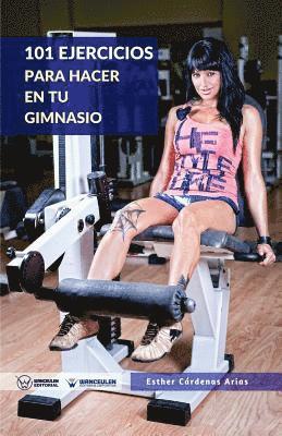 101 Ejercicios para hacer en tu gimnasio 1