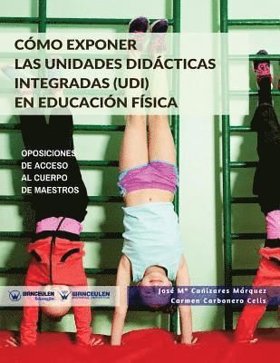 bokomslag Cmo exponer las unidades didcticas integradas (UDI) en Educacin Fsica