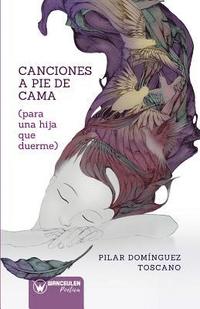 bokomslag Canciones a Pie de Cama (Para Una Hija Que Duerme)