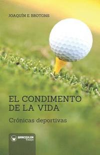 bokomslag El Condimento de la Vida: Crónicas Deportivas