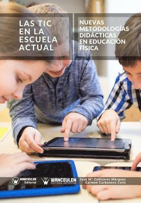 bokomslag Las Tic en la Escuela Actual: Nuevas metodologías didácticas en Educación Física