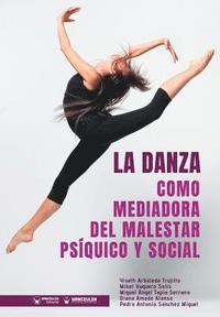 bokomslag La Danza como mediadora del malestar Psíquico y Social