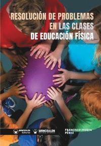 bokomslag Resolucin de problemas en las clases de Educacin Fsica