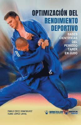 Isaac Lopez Laval, Pablo Erice Dominguez - Optimizacion del Rendimiento Deportivo: Bases científicas del Periodo Taper en Judo, Häftad