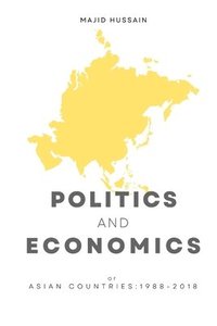 bokomslag Politics and Economics of Asian Countries -1988-2018
