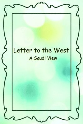 bokomslag Letter to the West - A Saudi View