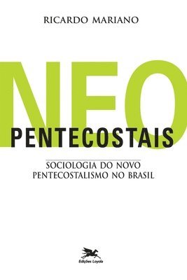 Neopentecostais - Sociologia do novo pentecostalismo no Brasil 1