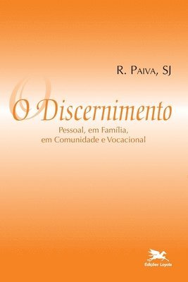 bokomslag Discernimento (O) - Pessoal, em famlia, em comunidade e vocacional