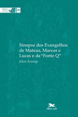 Sinopse dos evangelhos de Mateus, Marcos e Lucas e da &quot;Fonte Q&quot; 1