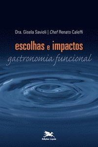 bokomslag Escolhas e impactos - Gastronomia funcional