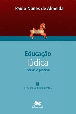 Paulo Nunes de Almeida - Educação lúdica - Teorias e A1, Häftad