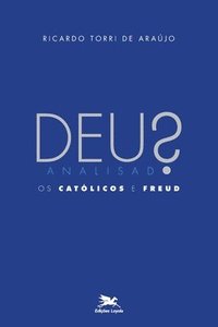 bokomslag Deus analisado - Os catlicos e Freud
