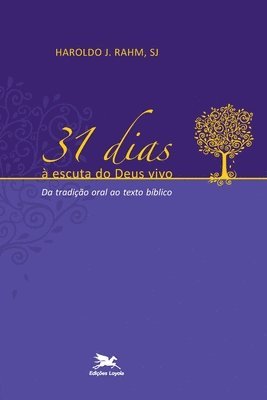 bokomslag 31 dias  escuta do Deus vivo - Da tradio oral ao texto Bblico