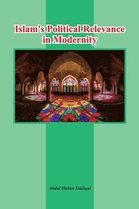 bokomslag Islam's Political Relevance in Modernity