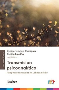 bokomslag Transmisión psicoanalítica: perspectivas actuales en latinoamérica