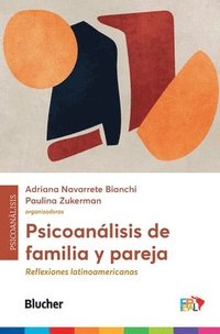 bokomslag Psicoanálisis de familia y pareja: reflexiones latinoamericanas