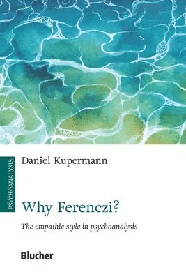 Daniel Kupermann - Why Ferenczi?, Häftad