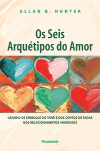 bokomslag Os Seis Arquétipos do Amor