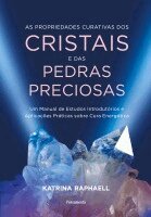 Katrina Raphaell - As propriedades curativas dos cristais e das pedras preciosas, Häftad