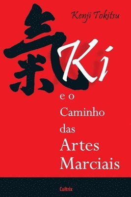 bokomslag KI E O Caminho das Artes Marciais