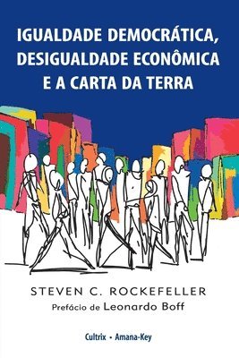 Steven C Rockefeller, Steven C. Rockefeller - Igualdade Democrática, Desigualdade Econômica e a Carta da Terra, Häftad