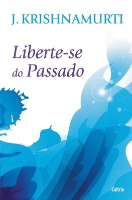 Liberte-Se Do Passado 1