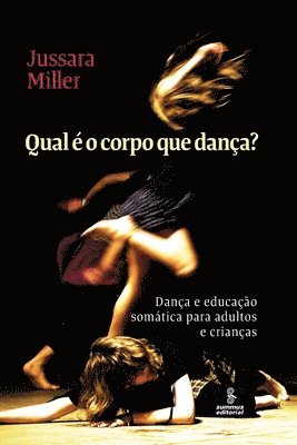 Jussara Miller - Qual é o corpo que dança?, Häftad