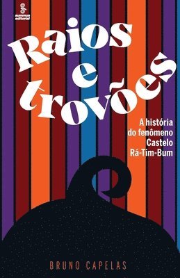 Raios e troves - A histria do fenmeno Castelo R-Tim-Bum 1