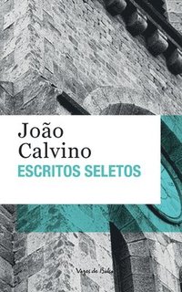 bokomslag Escritos seletos - Joo Calvino (edio de bolso)
