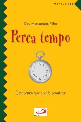 Ciro Marcondes Filho - Perca tempo, Häftad