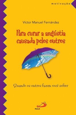 Para curar a angústia causada pelos outros