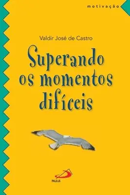 Valdir José de Castro - Superando os momentos difíceis, Häftad. Tillgänglighet: Lägg i varukorg