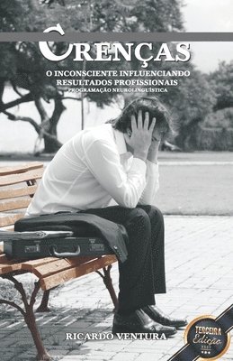 bokomslag Crenças. O Inconsciente Influenciando Resultados Profissionais
