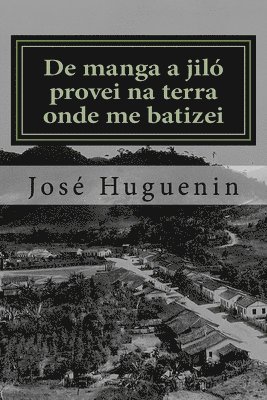 bokomslag de Manga a Jiló Provei Na Terra Onde Me Batizei: Histórias Interioranas