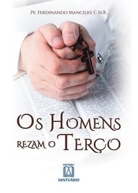 bokomslag Os homens rezam o terço - Com o terço