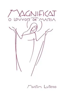 Martim Lutero - Magnificat - O louvor de Maria (Branco), Häftad. Tillgänglighet: Lägg i varukorg