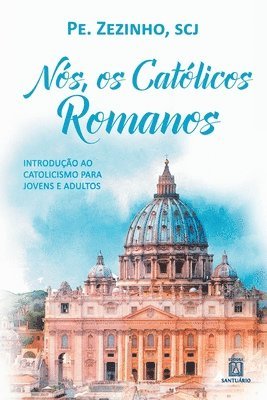 Ns, os catlicos romanos 1