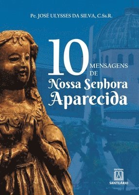 10 mensagens de Nossa Senhora Aparecida 1